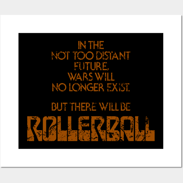 Rollerball – Movie Tag Line (weathered) Wall Art by GraphicGibbon